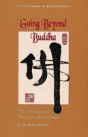 Going Beyond Buddha: The Awakening Practice of Listening (Tuttle Library of Enlightenment) 0804831165 Book Cover