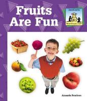 Fruits Are Fun (What Should I Eat) 1577658345 Book Cover