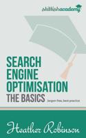Search Engine Optimisation, The Basics: Jargon-free, best practice 1517086752 Book Cover