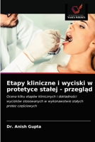 Etapy kliniczne i wyciski w protetyce stalej - przegląd 6203284947 Book Cover