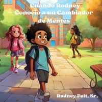 When Rodney Met A Mind Changer (Spanish) B0CTGQ1N9T Book Cover