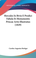 Hercules In Bivio E Prodici Fabula Et Monumentis Priscae Artis Illustratus (1829) 116832050X Book Cover