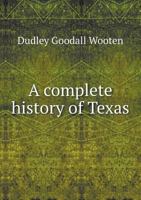 A Complete History of Texas 551870674X Book Cover