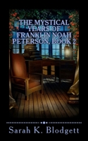 The Mystical Years of Franklin Noah Peterson, Book 2: The Middle Years (Noah Text - Syllables + Long Vowels) 1536867977 Book Cover