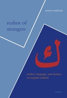 Realms of Strangers: Readers, Language, and Trickery in Maqamat Al-Hariri 3752007931 Book Cover