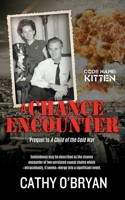 A Chance Encounter: Prequel to Cold War Series 1734781890 Book Cover
