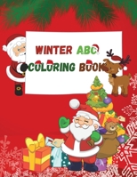 Winter ABC Coloring book: Christmas Pages to Color/Christmas ABC Coloring Book For Kids Ages 2-4/4-8 1803260297 Book Cover