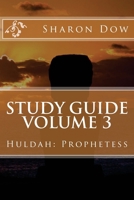 Study Guide Volume 3: Huldah: Prophetess 1542673178 Book Cover