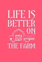 Life Is Better On The Farm: Blank, Lined 120 Page Notebook Journal, 6 x 9 1705845584 Book Cover
