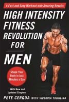 High Intensity Fitness Revolution for Men: A Fast and Easy Workout with Amazing Results 1616088443 Book Cover