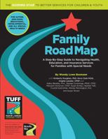 Family Road Map: A Step-By-Step Guide to Navigating Health, Education, and Insurance Services for Families with Special Needs 0981679331 Book Cover