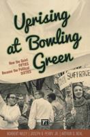 Uprising at Bowling Green: How the Quiet Fifties Became the Political Sixties 1594519358 Book Cover