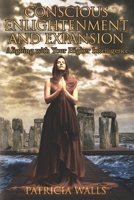 Conscious Enlightment and Expansion: Aligning With Your Higher Intelligence B09NRZFSNL Book Cover