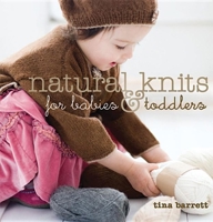 Natural Knits for Babies & Toddlers 1861085591 Book Cover