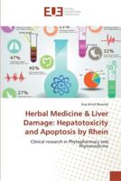 Herbal Medicine & Liver Damage: Hepatotoxicity and Apoptosis by Rhein 6202262915 Book Cover