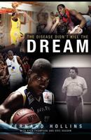 The Disease Didn't Kill the Dream 0578107244 Book Cover