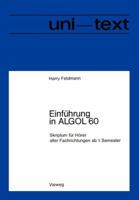 Einfuhrung in ALGOL 60: Skriptum Fur Horer Aller Fachrichtungen AB 1. Semester 3528033150 Book Cover