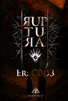 Ruptura: Er:C0D3 (Spanish Edition) B0FGWZHTDF Book Cover