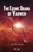 The Cosmic Drama of Yahweh 6586157064 Book Cover