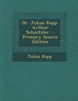 Dr. Julius Kapp. Arthur Schnitzler. 1022557394 Book Cover