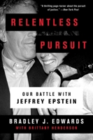 Relentless Pursuit: Our Battle with Jeffrey Epstein 1982148144 Book Cover