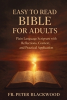 Easy to Read Bible for Adults: A Friendly Bible with Section Overviews and Insights B0GWZJWWFS Book Cover