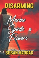 Disarming Marine Spirits and Powers B0FLNDTFYS Book Cover