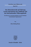 Das Menschenrecht Auf Nahrung in Den Operationen Der Weltbank Und Des Internationalen Wahrungsfonds: Ein Beitrag Zur Menschenrechtlichen Verantwortlic 3428180968 Book Cover