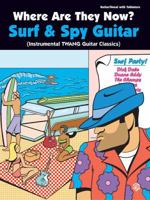 Where Are They Now: Surf & Spy Guitar (Where Are They Now? Songbooks) 0757907342 Book Cover