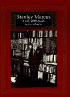 Stanley Marcus: A Life With Books 087565147X Book Cover