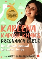 Kareena Kapoor Khan's Pregnancy Bible:: The ultimate manual for moms-to-be 939116577X Book Cover