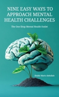 Nine Easy Ways to Approach Mental Health Challenges, The One Shop Mental Health Outlet B0F6H536JY Book Cover