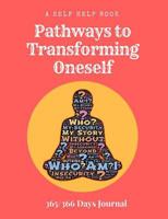 A Self Help Book - Pathways to Transforming Oneself: 365/366 Prompt Journal, 368 Paged 7.44 X 9.69 Sized Book, Self Development, Personal Growth Diary 1725943395 Book Cover