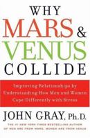 Why Mars and Venus Collide LP: Improving Relationships by Understanding How Men and Women Cope Differently with Stress 0061242977 Book Cover
