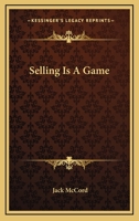 Selling Is A Game 1432555790 Book Cover