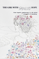 The Girl With Tangled Hope: From fragile beginnings to the quiet strength of becoming. B0FSLKR1VH Book Cover