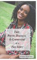 Free: Poetry, Dialogue, and Commentary of a Free Spirit 0997170107 Book Cover