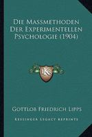 Die Massmethoden Der Experimentellen Psychologie (1904) 1120424674 Book Cover