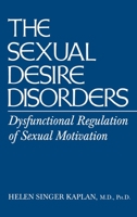 Sexual Desire Disorders: Dysfunctional Regulation Of Sexual Motivation 0876307845 Book Cover