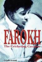 Farokh: The Cricketing Cavalier 2017: The authorised biography of Farokh Engineer 0993487238 Book Cover