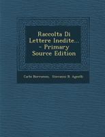 Raccolta Di Lettere Inedite... 1019537329 Book Cover