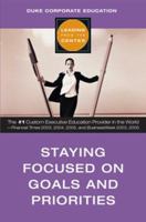 Staying Focused on Goals and Priorities (Leading from the Center) 1419515098 Book Cover