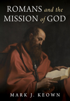 Romans and the Mission of God 1666719447 Book Cover