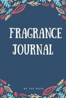 Fragrance Journal: A place for fragrance lovers to organize, create, and write reviews of perfume. 1730962653 Book Cover