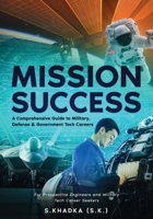 Mission Success: A Comprehensive Guide to Military, Defense, and Government Tech Careers B0CKDFW5YZ Book Cover