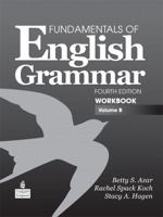 Fundamentals of English Grammar: Workbook B 0137074905 Book Cover