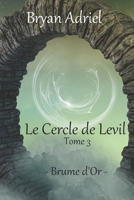 Le Cercle de Levil (tome 3): Brume d'Or (French Edition) B0DVC34B5N Book Cover