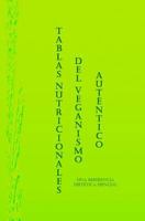 Tablas Nutricionales del Veganismo Aut�ntico 1389874362 Book Cover