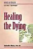 Healing the Dying: Nurse as Healer Series 0827366035 Book Cover