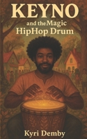 Keyno and The Magic HipHop Drum B0FRZGKQR1 Book Cover